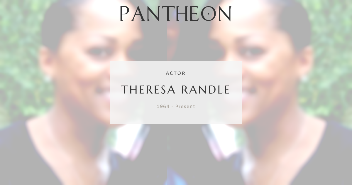 Theresa Randle Biography | Pantheon