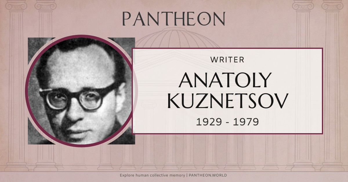 Anatoly Kuznetsov Biography | Pantheon