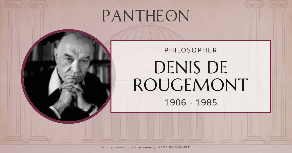 Denis de Rougemont Biography Pantheon