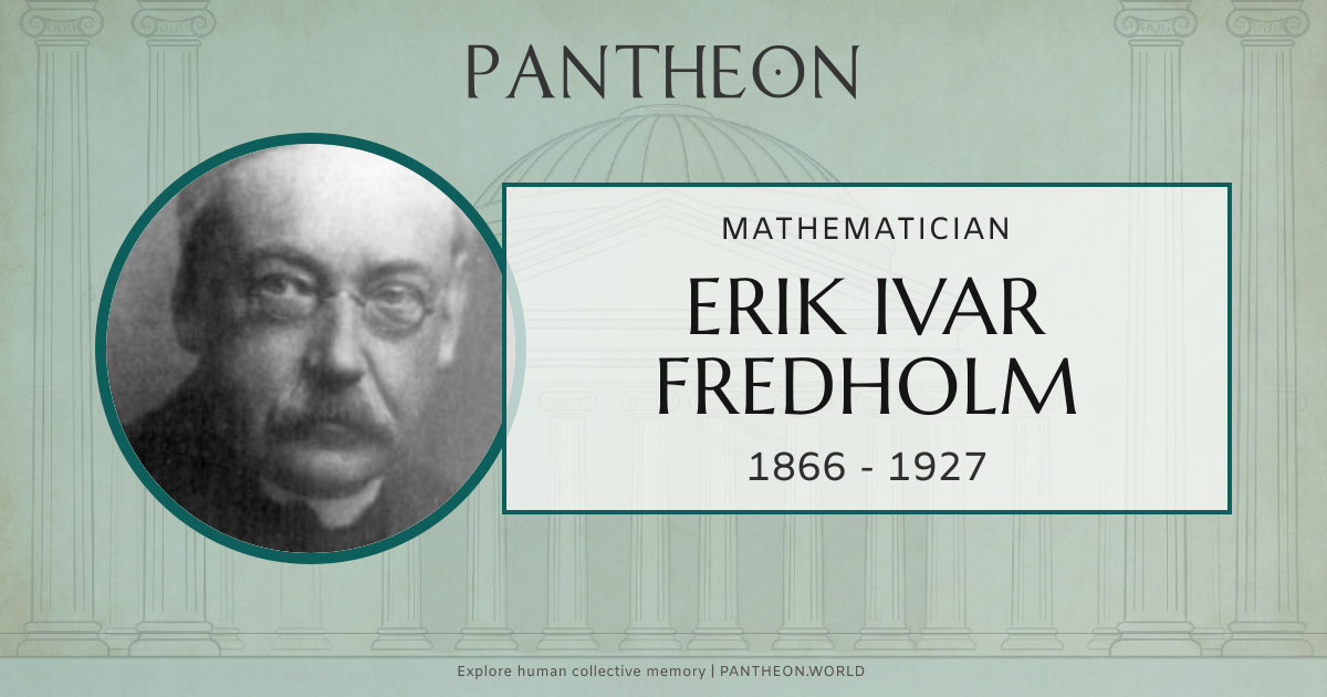 erik-ivar-fredholm-biography-pantheon